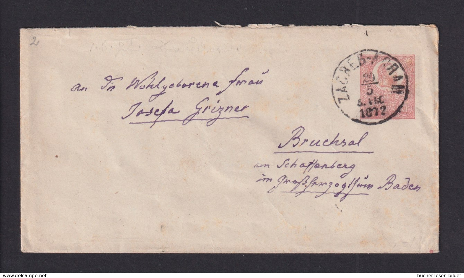 1872 - 5 Kr. Ganzsaceh Mit Aufgabestempel ZAGREB-AGRAM Nach Bruchsal - Briefe U. Dokumente