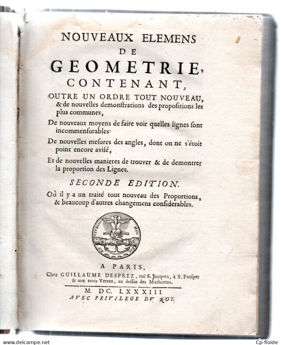 LIVRE . " NOUVEAUX ELEMENS DE GEOMETRIE " 1683 . CHEZ GUILLAUME DEPREZ - Réf. N°301L - - Tot De 18de Eeuw