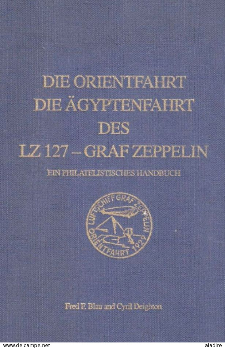 1980 - Fred F Blau & Cyril Deighton - DIE ORIENTFAHRT DIE AGYPTENFAHRT DES LZ 127 - GRAF ZEPPELIN - Luchtpost & Postgeschiedenis