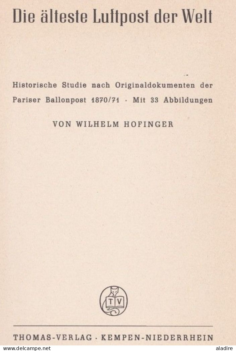 1957 - Wilhelm Hofinger - Die "Alteste" Luftpost Der Welt ( Pariser Ballonpost 1870-1871) - Ballons Montés De Paris - Poste Aérienne & Histoire Postale