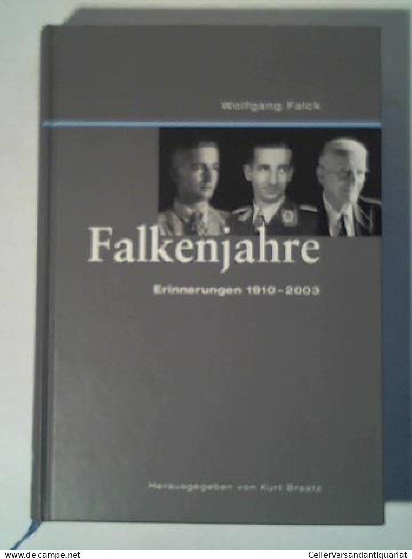 Falkenjahre: Erinnerungen 1910-2003 Von Falck, Wolfgang/ Scheel, Walter (foreword), Braatz, Kurt (Hrsg.) - Non Classificati