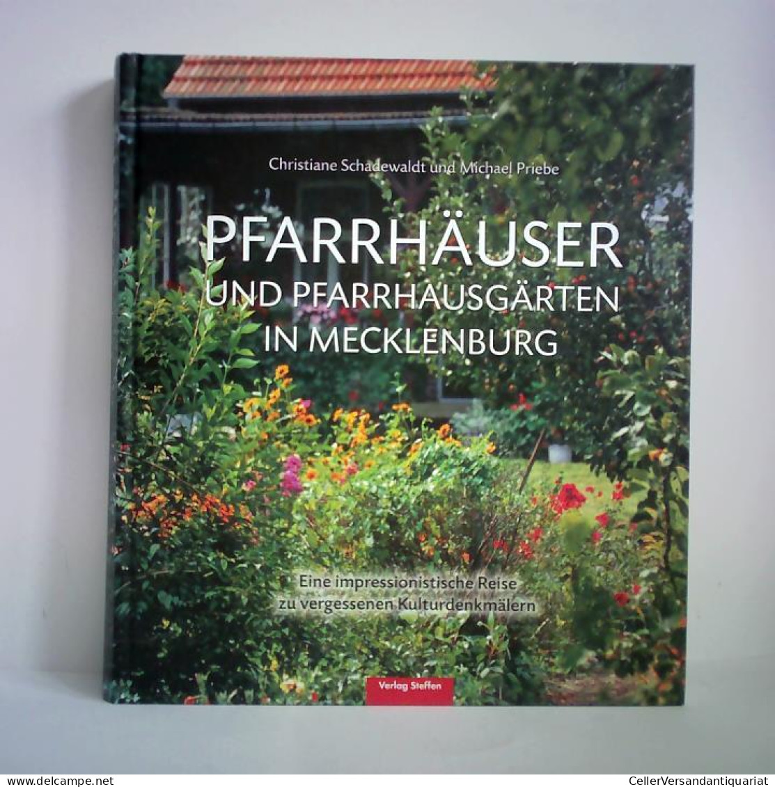 Pfarrhäuser Und Pfarrgärten In Mecklenburg. Eine Impressionistische Reise Zu Vergessenen Kulturdenkmälern Von... - Non Classificati