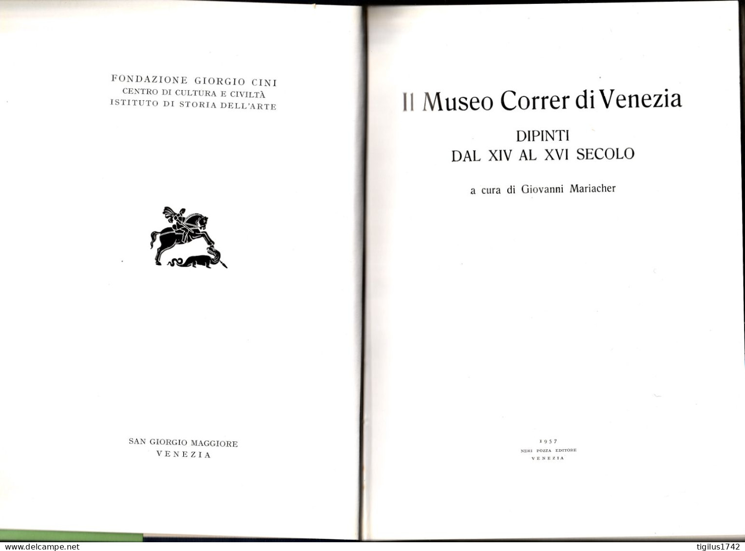 Giovanni Mariacher. Il Museo Correr Di Venezia Dipinti Dal XIV Al XVI Secolo, Neri Pozza ED. Venezia, 1957 - Altri & Non Classificati