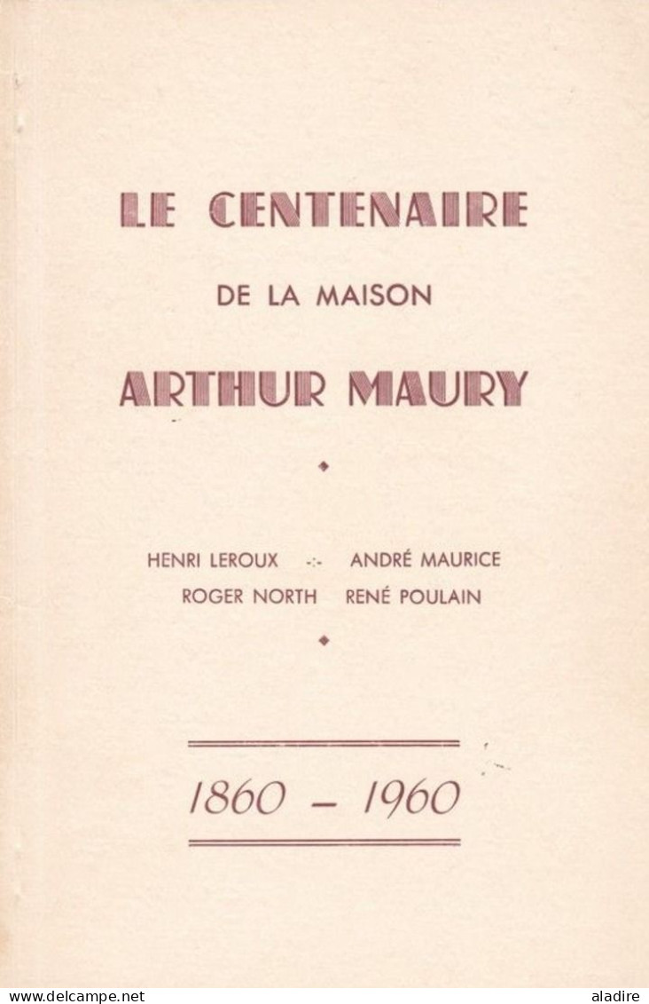 1960 - Leroux, Maurice, North & Poulain - Le Centenaire De La Maison Maury - ARTHUR MAURY, Une Vie - Filatelie En Postgeschiedenis