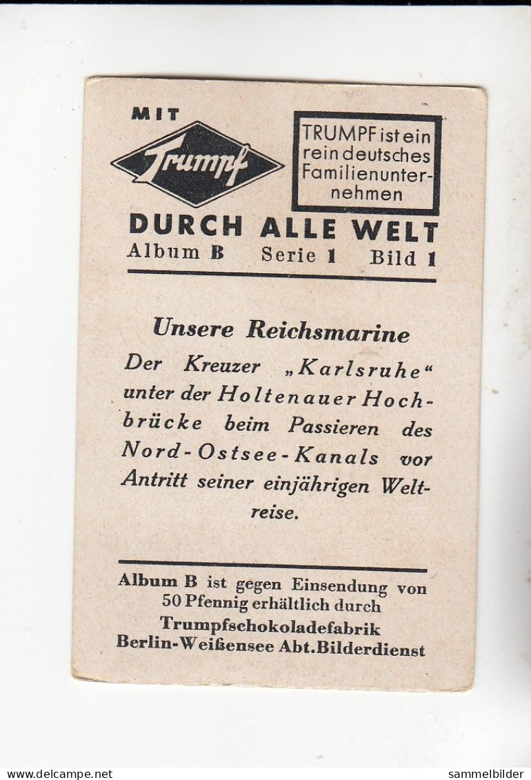 Mit Trumpf Durch Alle Welt Unsere Reichsmarine   Der Kreuzer Karlsruhe Nord Ostsee Kanal   B Serie 1 #1 Von 1933 - Andere Merken