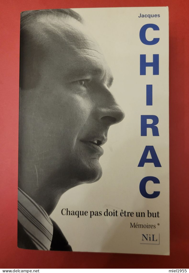 Jacques CHIRAC 2009 Mémoires : Chaque Pas Doit être Un But (3 Photos) Voir Description - Politik