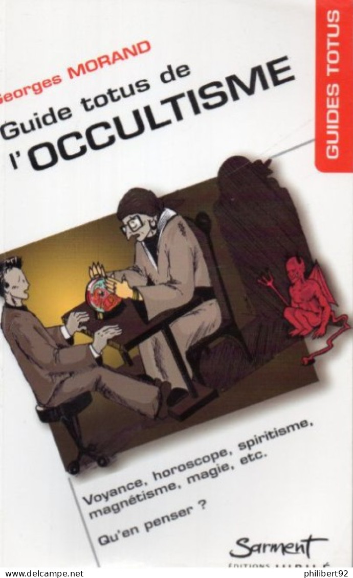 Georges Morand. Guide Totus De L'occultisme Voyance, Horoscope, Spiritisme, Magnétisme, Magie Etc  Qu'en Penser ? - Esoterismo