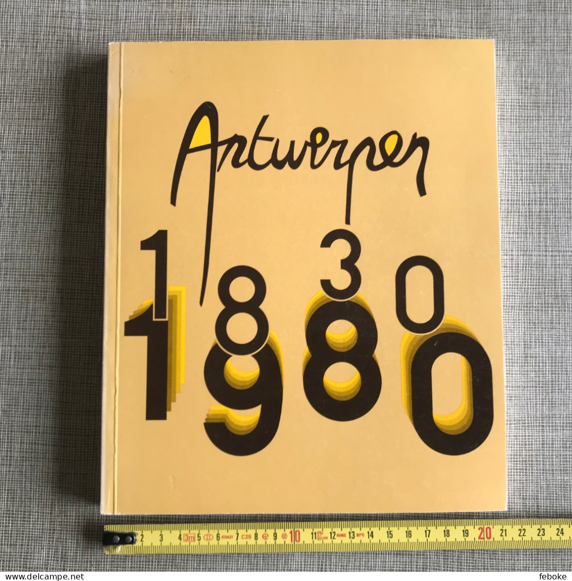 ANTWERPEN 1830-1930 STAD ANTWERPEN CATALOGUS TENTOONSTELLING DENYS L. COORD. - History