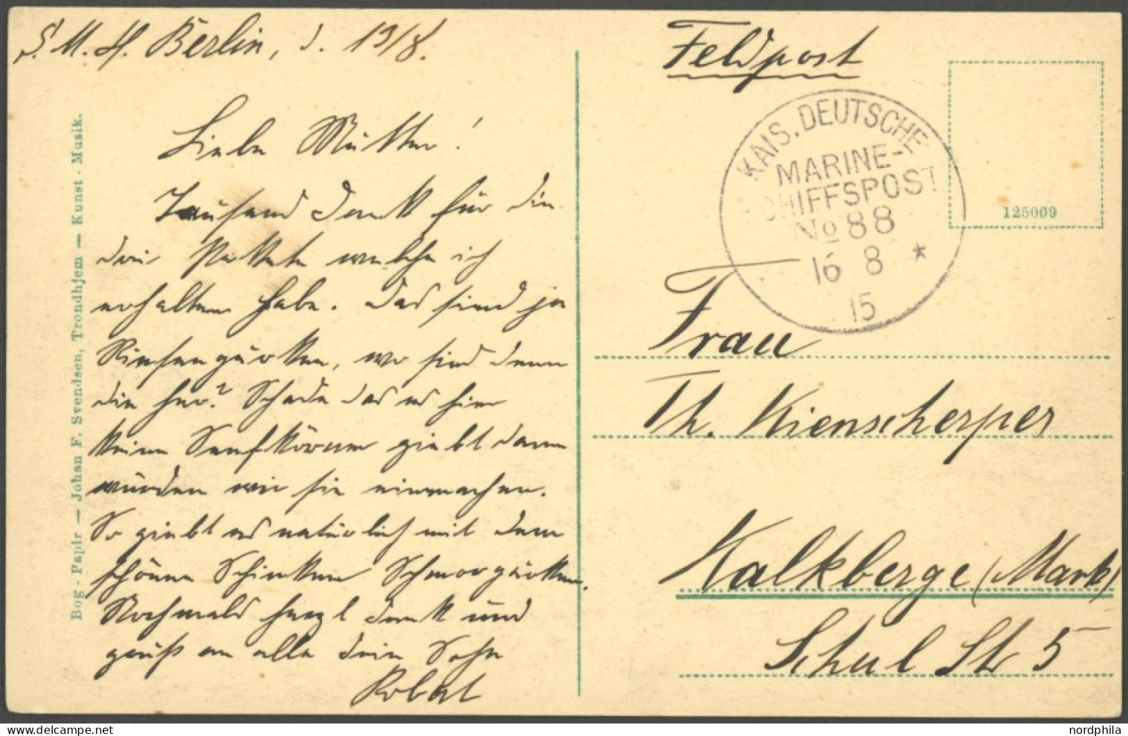 MSP VON 1914 - 1918 88 (S.M.S. BERLIN), 16.8.1915, Feldpostkarte Unzensiert Nach Kalkberge (Mark), Pracht - Maritime