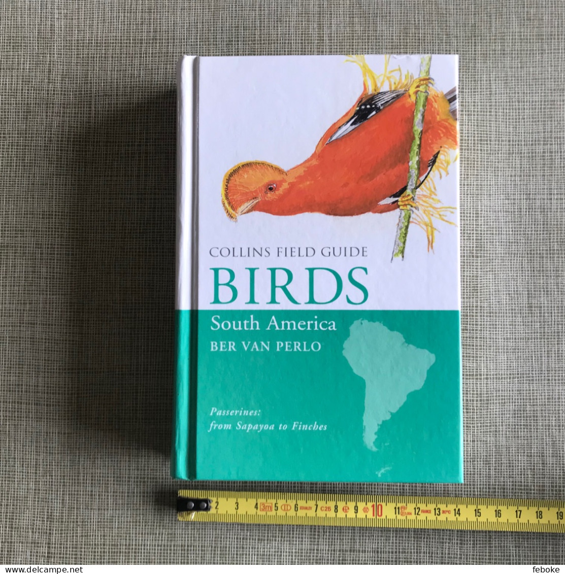 Collins Field Guide To The Birds Of South America: Passerines: From Sapayoa To Finches 2015 - Wildlife