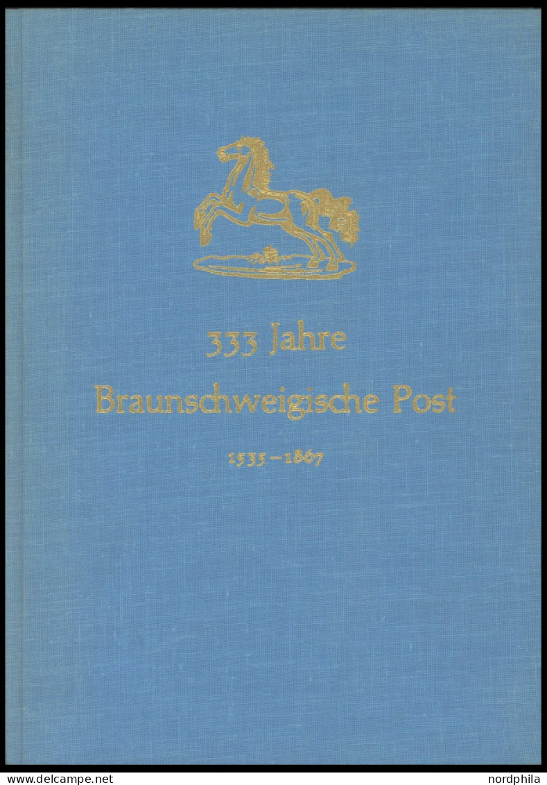 PHIL. LITERATUR 333 Jahre Braunschweigische Post 1535-1867, Von Henri Bade, 1960 Bei Karl Pfannkuch Erschienen, Gebunden - Philatélie Et Histoire Postale