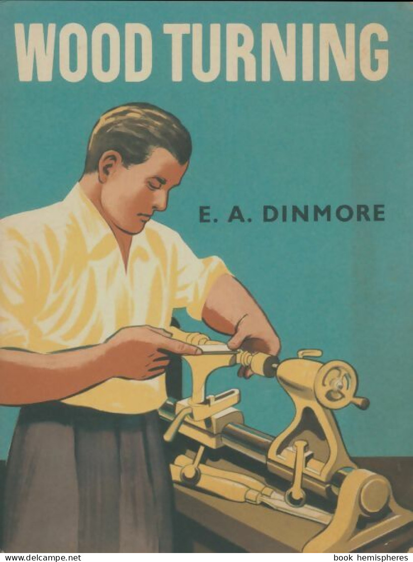 Wood Turning (0) De E.A Dinmore - Art