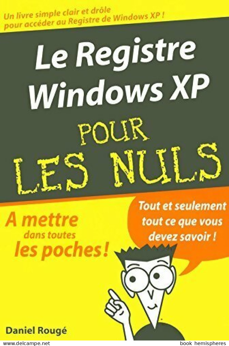 Le Registre Windows XP (2003) De Daniel Rougé - Informatik