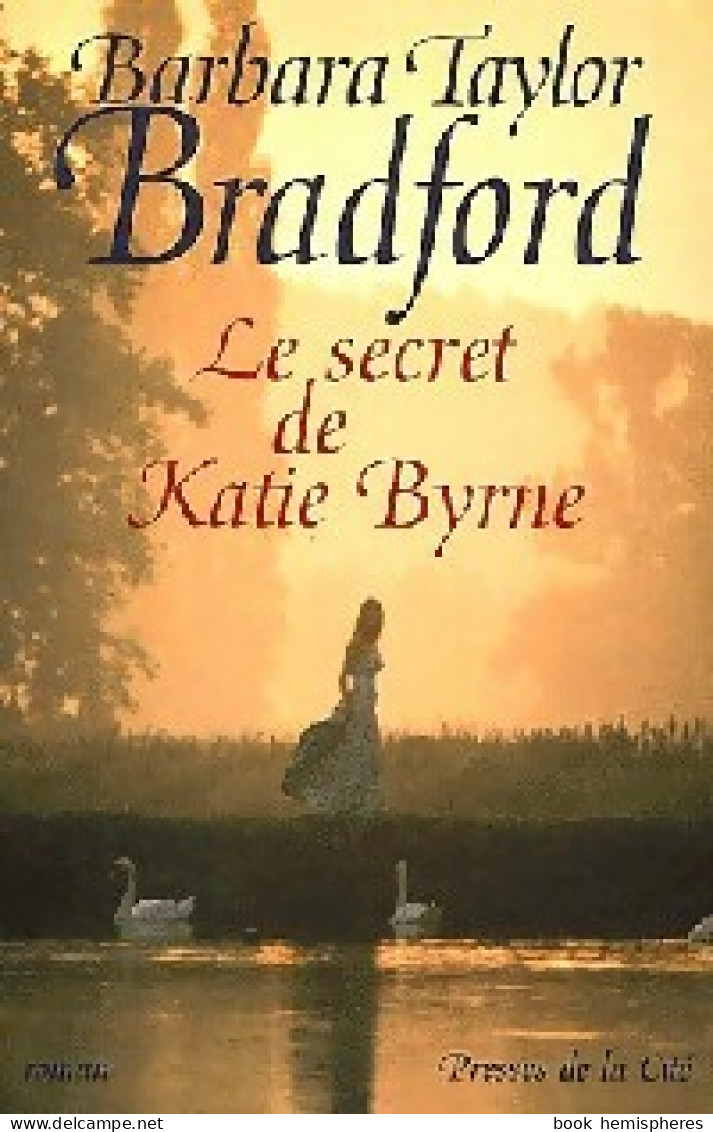 Le Secret De Katie Byrne (2002) De Barbara Taylor Bradford - Romantik