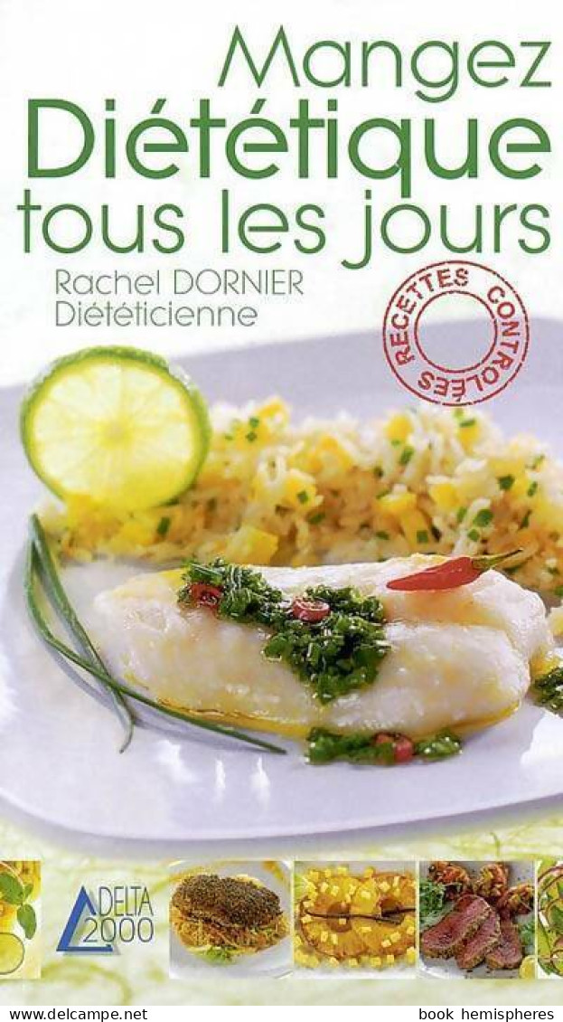 Mangez Diététique Tous Les Jours (2004) De Rachel Dornier - Gezondheid