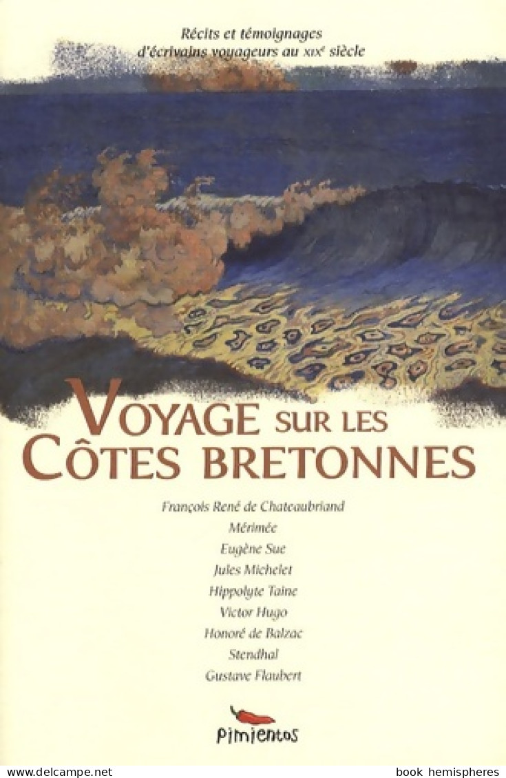 Voyage Sur Les Côtes Bretonnes (2010) De François René Chateaubriand - Viaggi