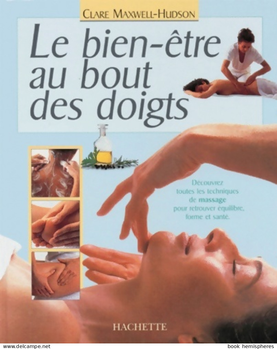 Le Bien-être Au Bout Des Doigts (1999) De Claire Maxwell-hudson - Health