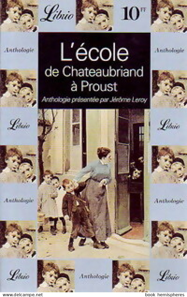 L'école, De Chateaubriand à Proust (2000) De Jérôme Leroy - Non Classés