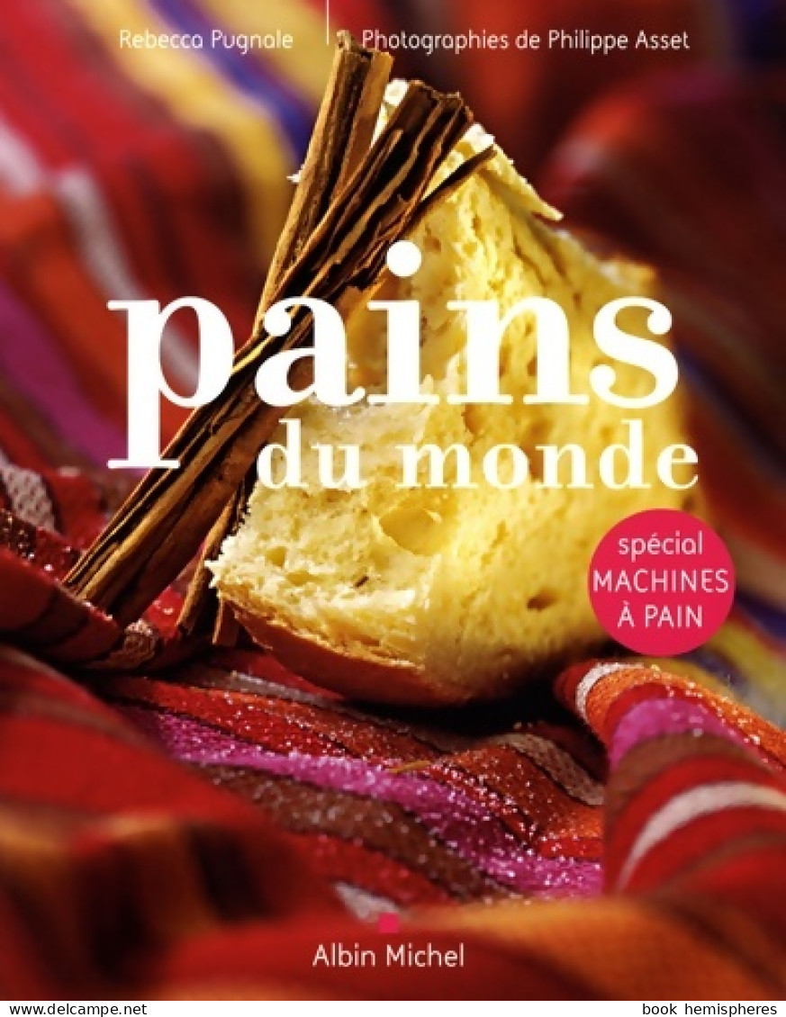 Pains Du Monde : Spécial Machines à Pain (2007) De Rébecca Pugnale - Gastronomia