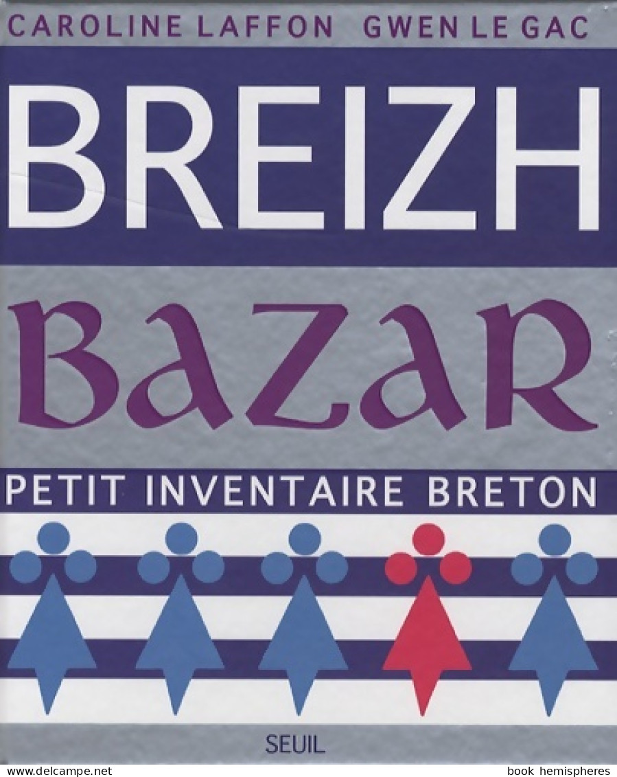 Breizh Bazar : Petit Inventaire Breton (2007) De Caroline Laffon - Art