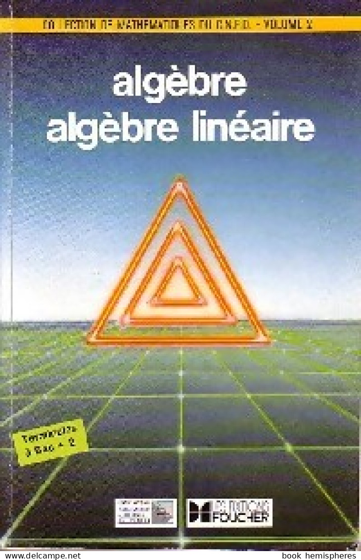 Algèbre Et Algèbre Linéaire (1988) De Martine Kahn - Sciences