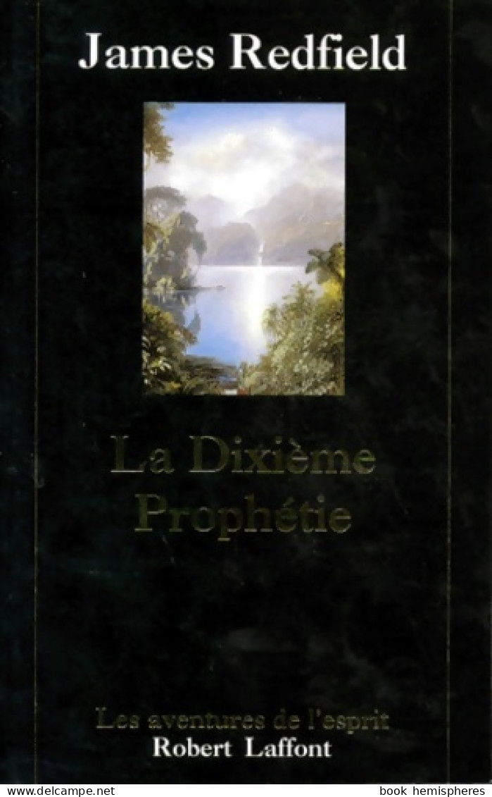 La Dixième Prophétie. La Suite De La Prophétie Des Andes (1998) De James Redfield - Esoterismo