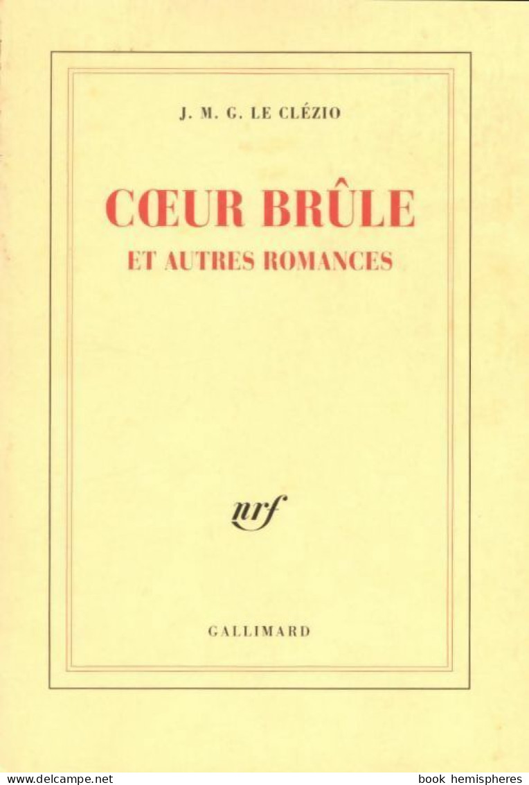 Coeur Brûle Et Autres Romances (2000) De Jean-Marie Gustave Le Clézio - Natur