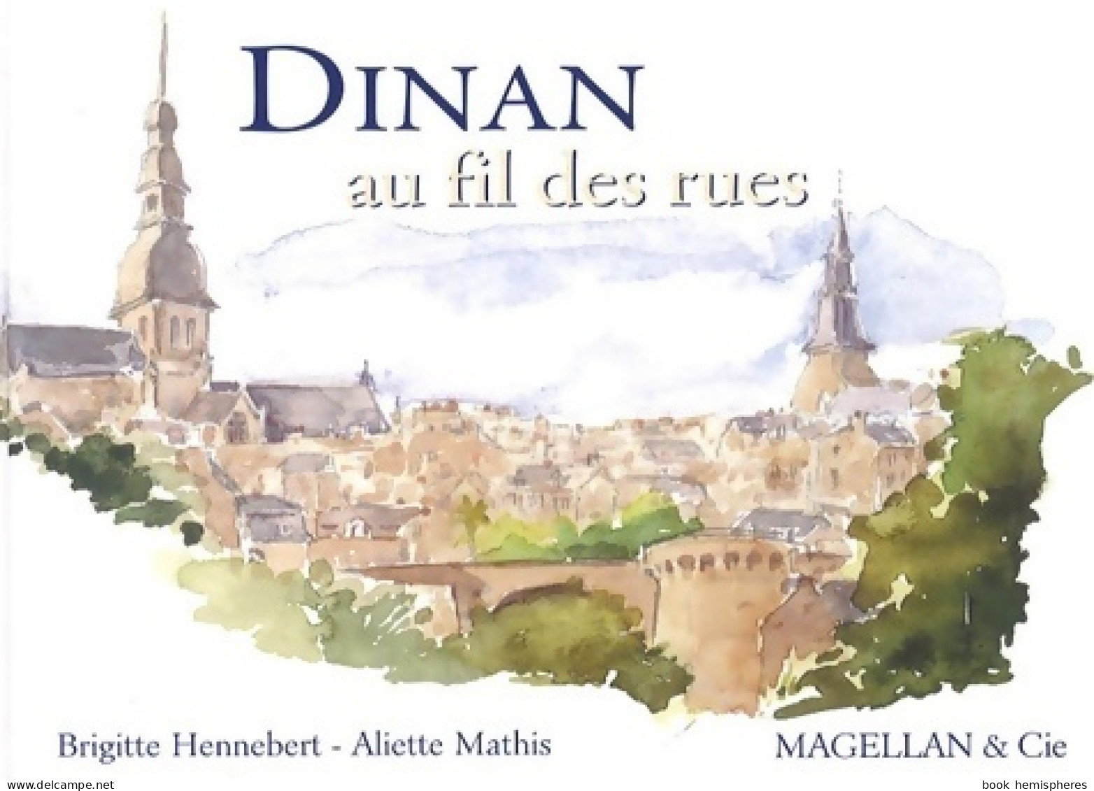 Dinan Au Fil Des Rues (2008) De Brigitte Hennebert - Tourism