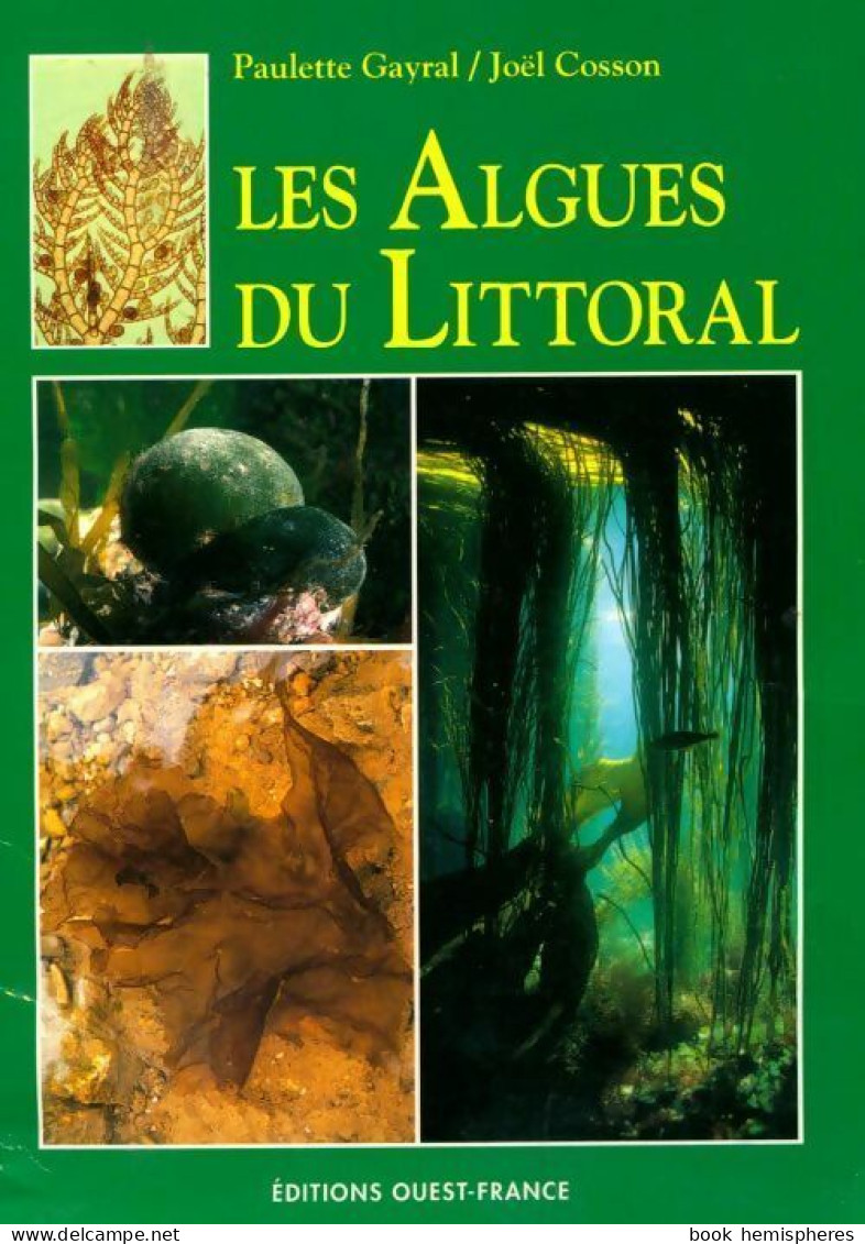 Les Algues Du Littoral. Atlantique, Manche, Mer Du Nord (1997) De Joël Gayral - Natur