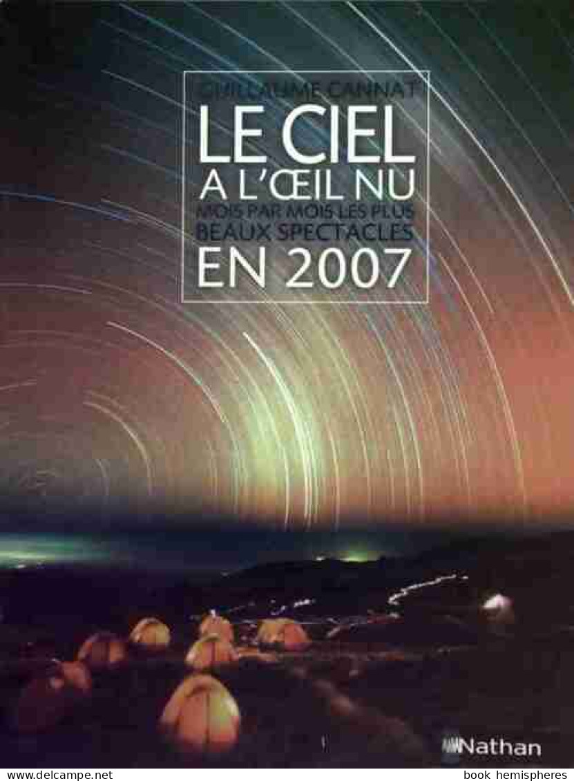 Le Ciel à L'oeil Nu En 2007 (2006) De Guillaume Cannat - Wissenschaft