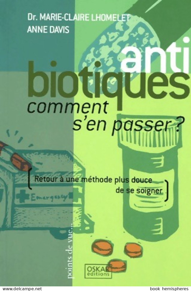 Antibiotiques : Comment S'en Passer ? (2005) De Dr Marie-Claire Lhommelet - Salud