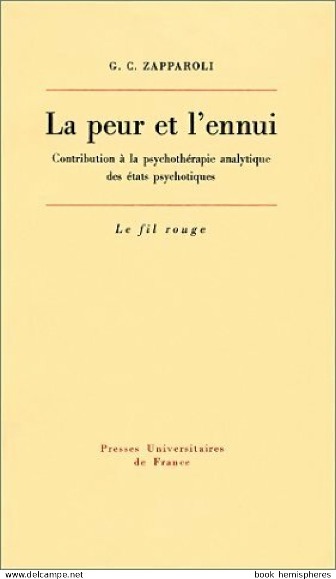 La Peur Et L'ennui : Contribution à La Psychothérapie Analytique Des états Psychotiques (1982) De G-C Zap - Psychology/Philosophy