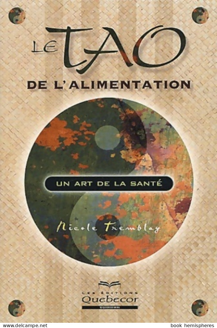 Le Tao De L'alimentation Art De Santé (2002) De Nicole Tremblay - Santé