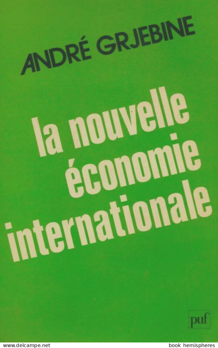 Nouvelle économie Internationale (1980) De André Grjebine - Economie