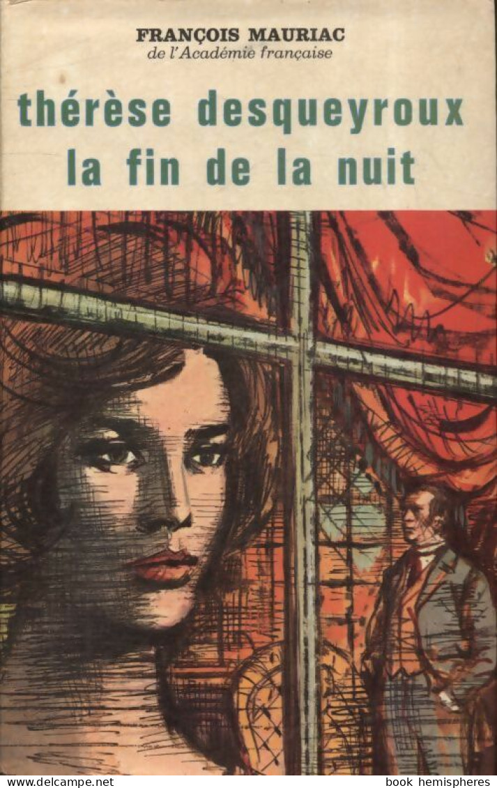 Thérèse Desqueroux / La Fin De La Nuit (1962) De François Mauriac - Klassieke Auteurs