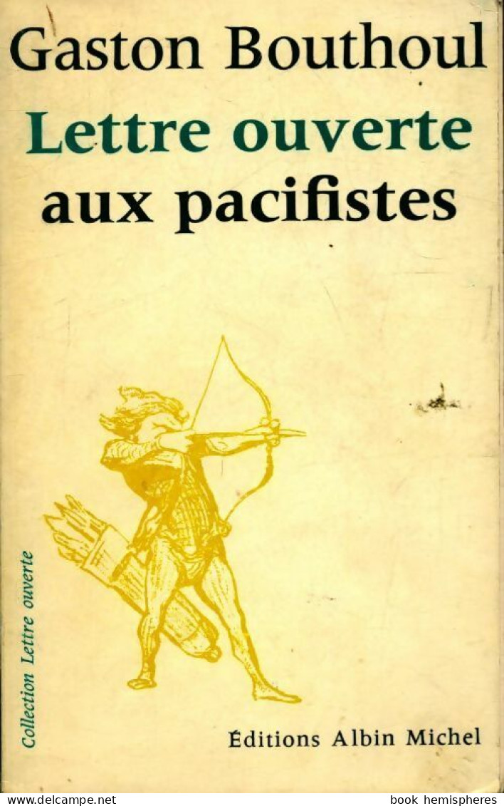 Lettre Ouverte Aux Pacifistes (1972) De Gaston Bouthoul - Politique