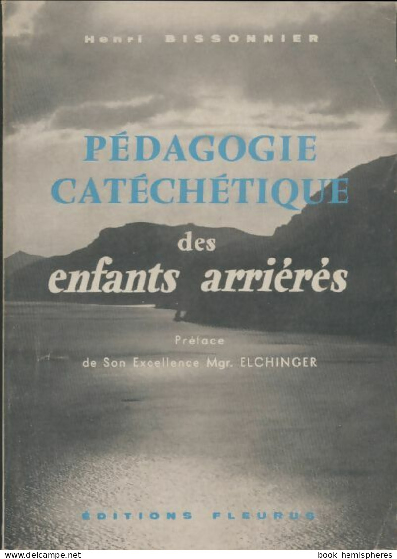 Pédagogie Catéchétique Des Enfants Arrierés (1959) De Henri Bissonnier - Santé