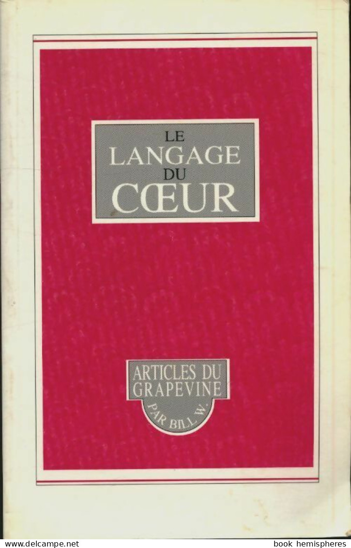 Le Langage De Coeur (1995) De Bill W. - Psychology/Philosophy