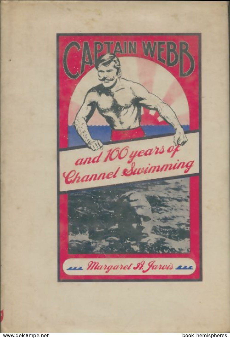 Captain Webb And 100 Years Of Channel Swimming (1975) De Magaret A Jarvis - Sport