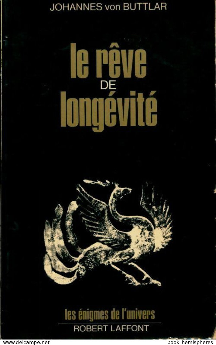 Le Rêve De Longévité (1977) De Johannes Von Buttlar - Esotérisme