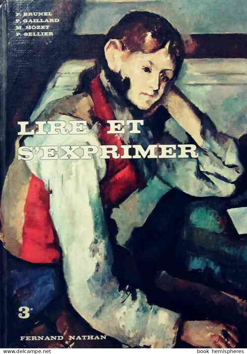 Lire Et S'exprimer 3e (1973) De Pierre Brunel - 12-18 Years Old