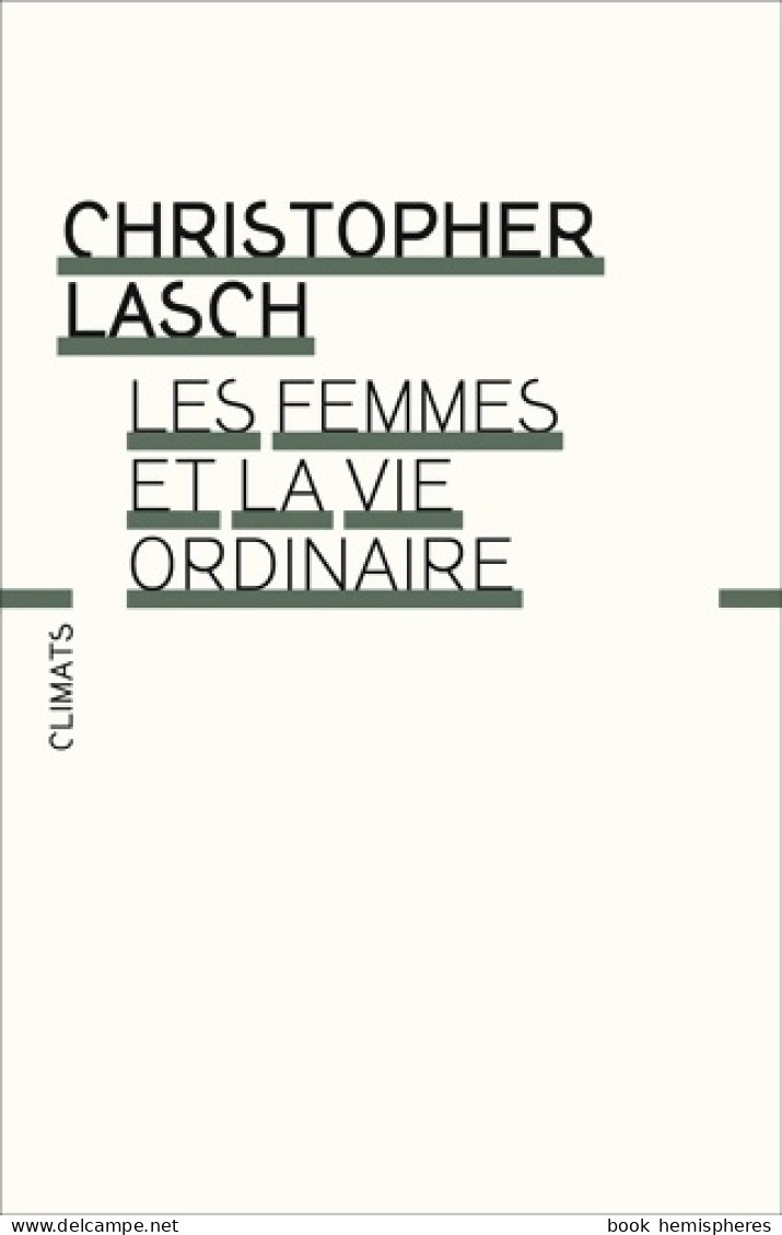 Les Femmes Et La Vie Ordinaire : Amour Mariage Et Féminisme (2006) De Christopher Lasch - Sciences