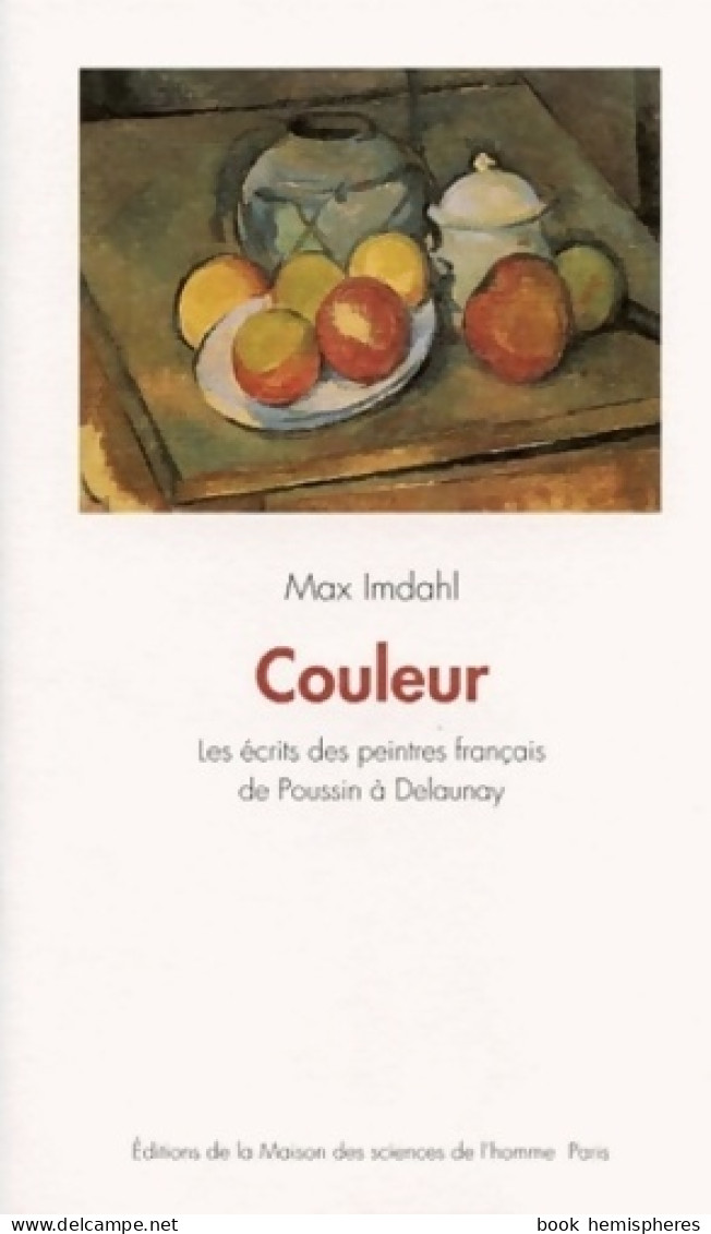 Couleur : Les écrits Des Peintres Français De Poussin à Delaunay (1997) De Max Imdahl - Art