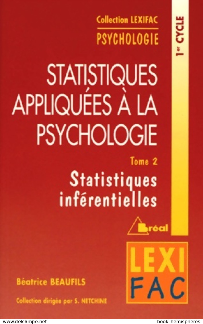 Statistiques Appliquées à La Psychologie. Statistiques Inférentielles Tome II : Statistiques Inféren - 18 Ans Et Plus