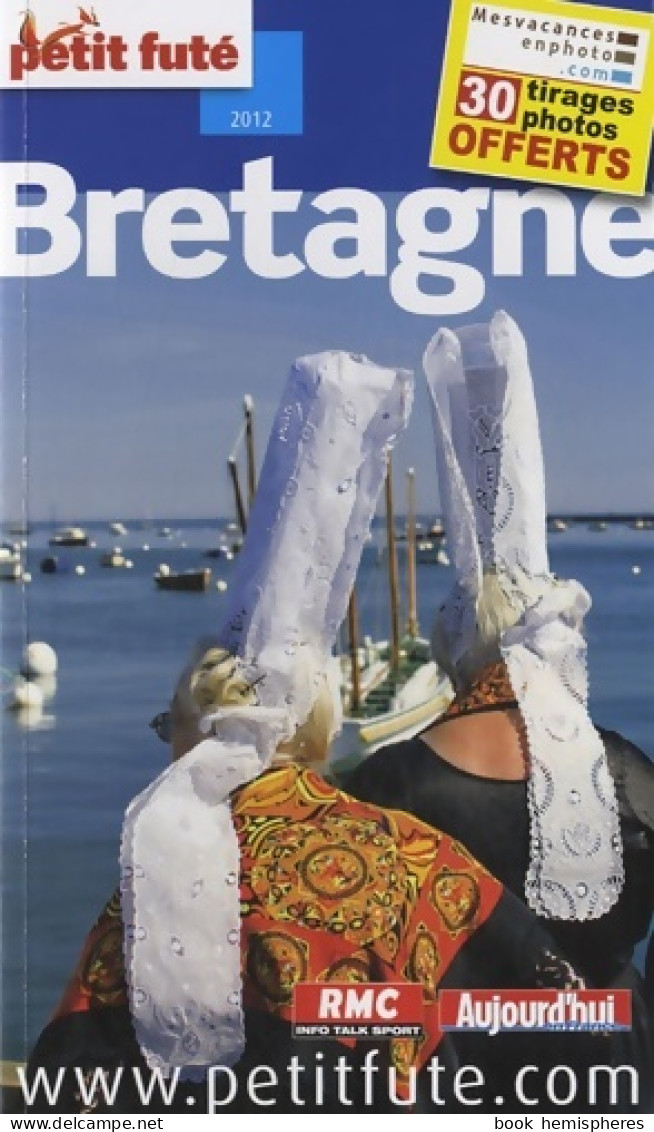 Bretagne 2012 Petit Fute : + 30 TIRAGES PHOTOS OFFERTS (2012) De Labourdette J. And Alter Auzias D. - Toerisme