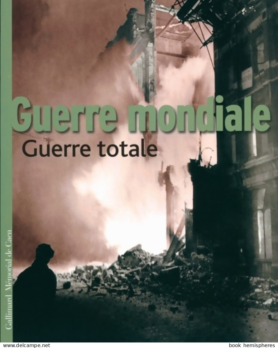 Guerre Mondiale - Guerre Totale (2010) De Collectif - Guerra 1939-45