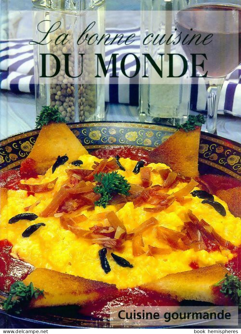 La Bonne Cuisine Du Monde (2001) De Christian Pessey - Gastronomie