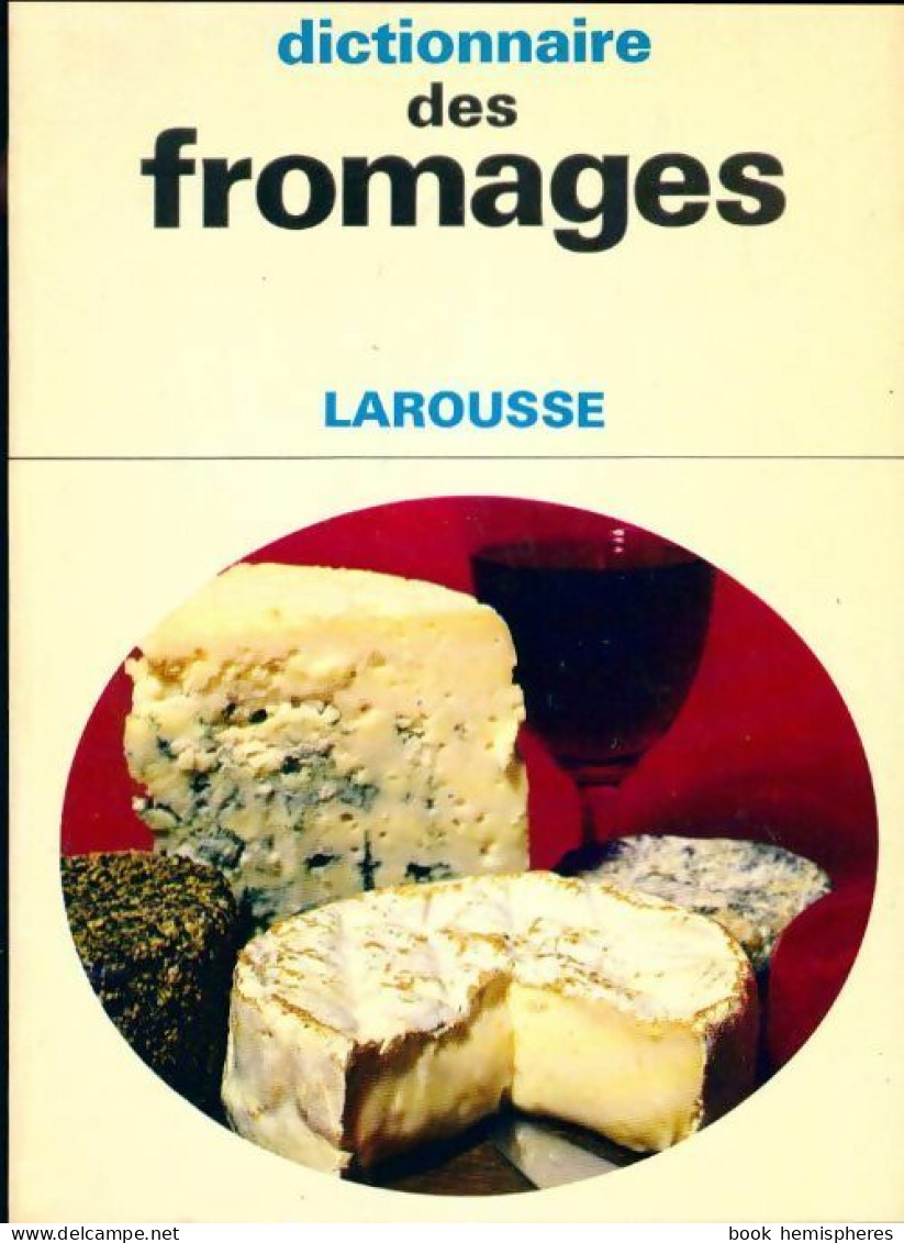 Dictionnaire Des Fromages (1972) De Robert J. Courtine - Gastronomie