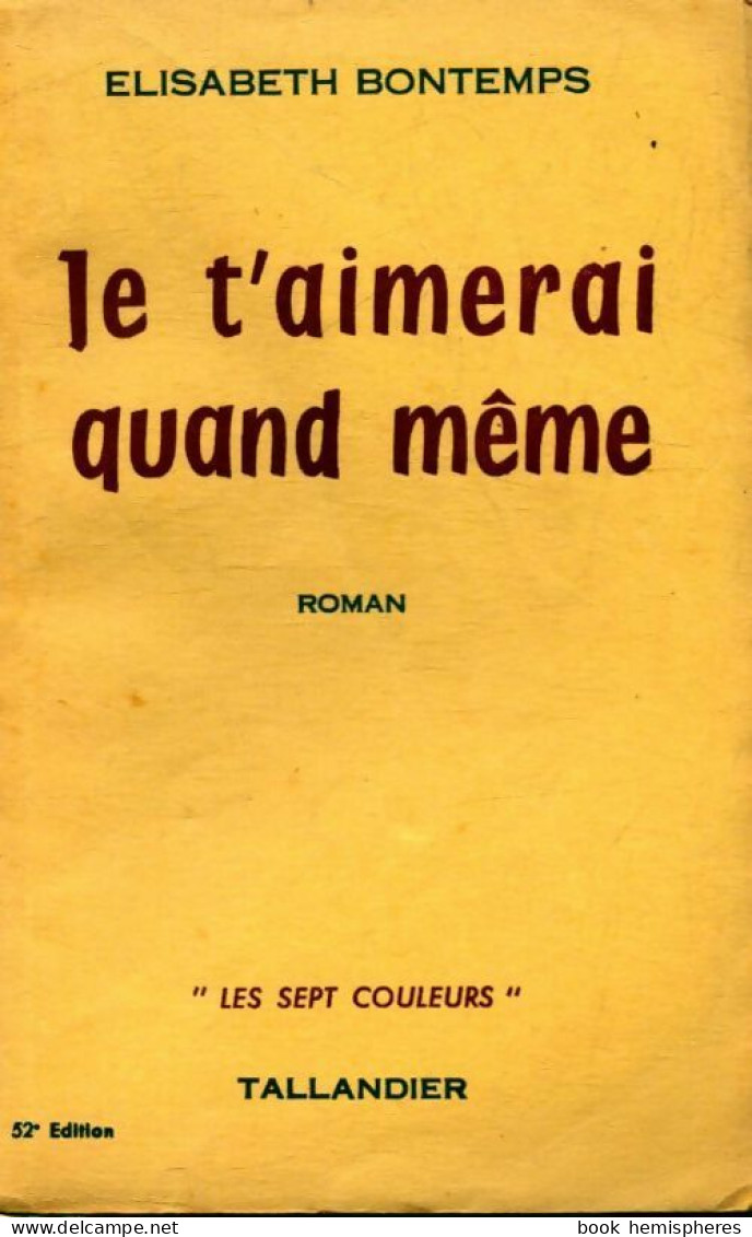 Je T'aimerai Quand Même (1958) De Elisabeth Bontemps - Romantique