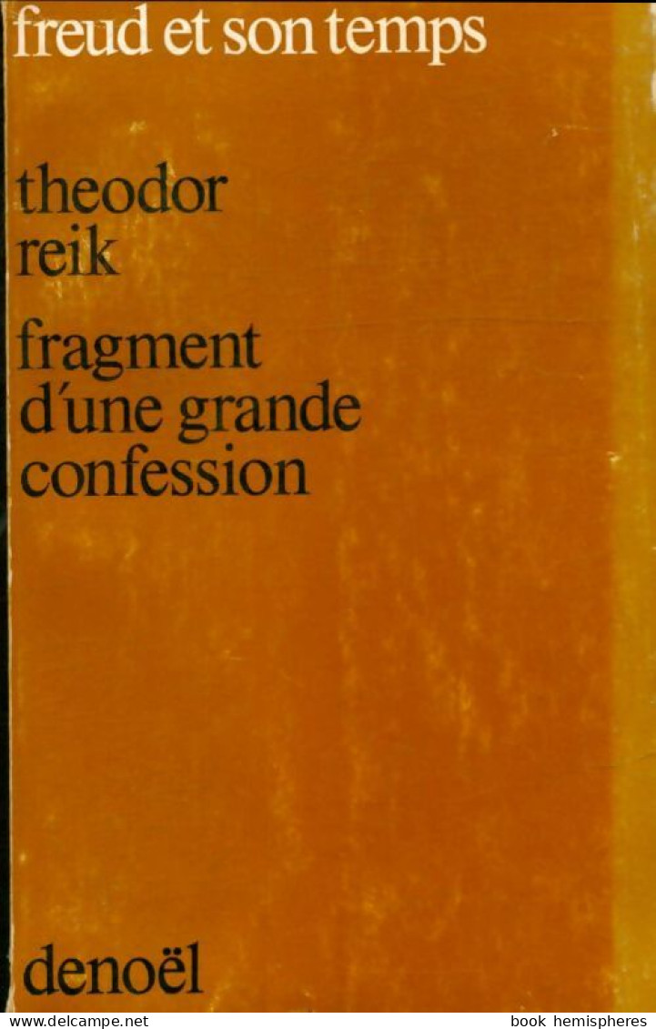 Fragment D'une Grande Confession (1973) De Theodor Reik - Psychology/Philosophy